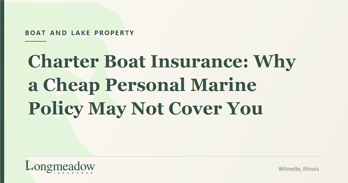 Charter Boat Insurance: Why a Cheap Personal Marine Policy May Not Cover You | Longmeadow Insurance