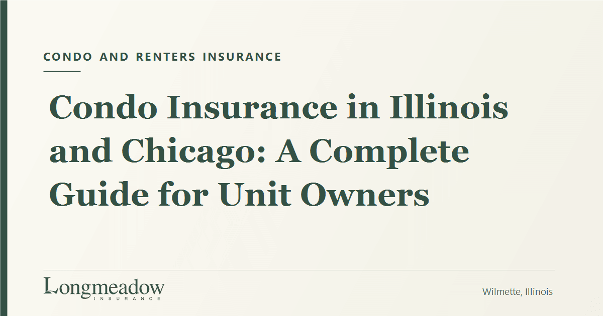 Condo Insurance in Illinois and Chicago: A Complete Guide for Unit Owners | Longmeadow Insurance