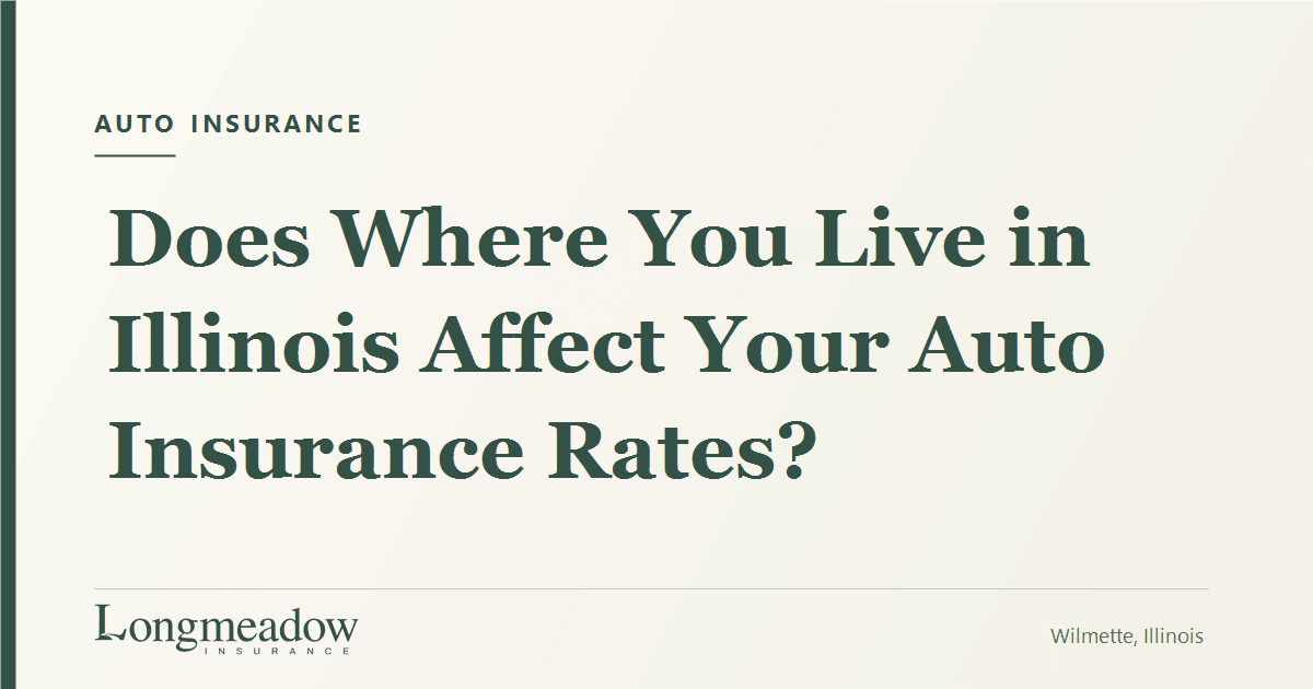 Does Where You Live in Illinois Affect Your Auto Insurance Rates? | Longmeadow Insurance