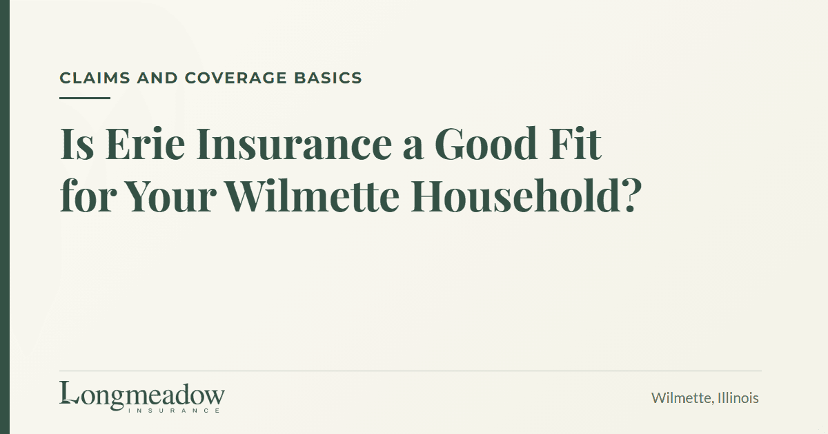 Is Erie Insurance a Good Fit for Your Wilmette Household? | Longmeadow Insurance