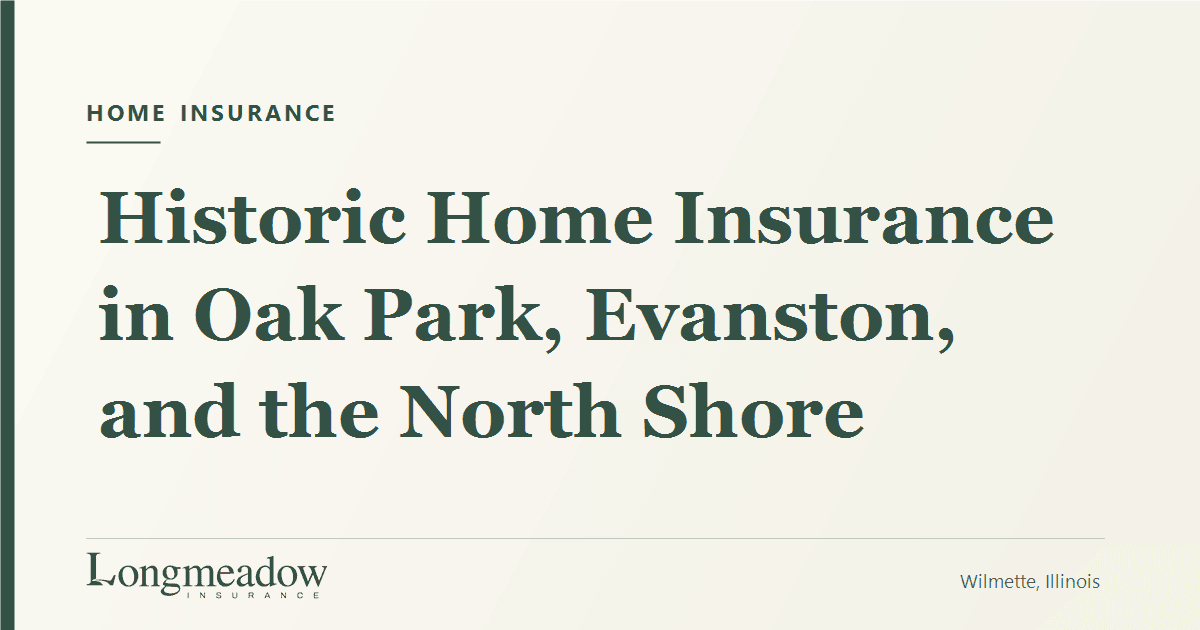 Historic Home Insurance in Oak Park, Evanston, and the North Shore | Longmeadow Insurance