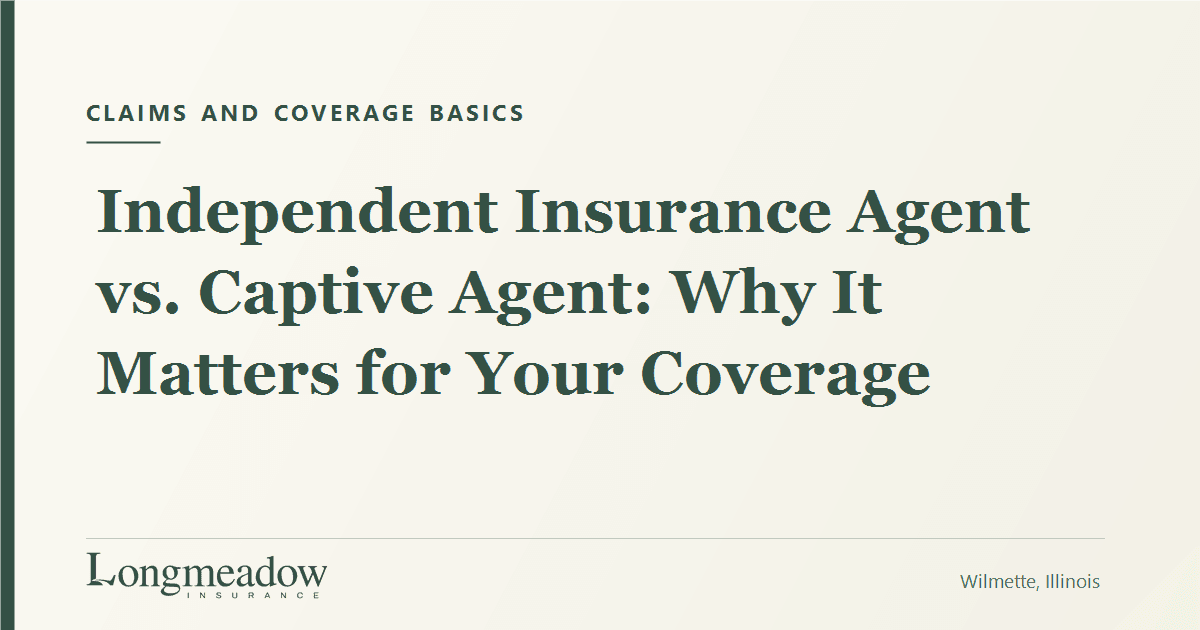 Independent Insurance Agent vs. Captive Agent: Why It Matters for Your Coverage | Longmeadow Insurance