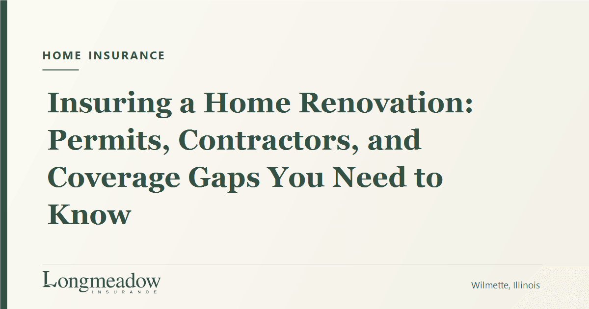 Insuring a Home Renovation: Permits, Contractors, and Coverage Gaps You Need to Know | Longmeadow Insurance