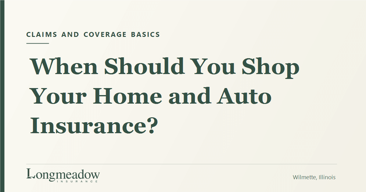 When Should You Shop Your Home and Auto Insurance? | Longmeadow Insurance